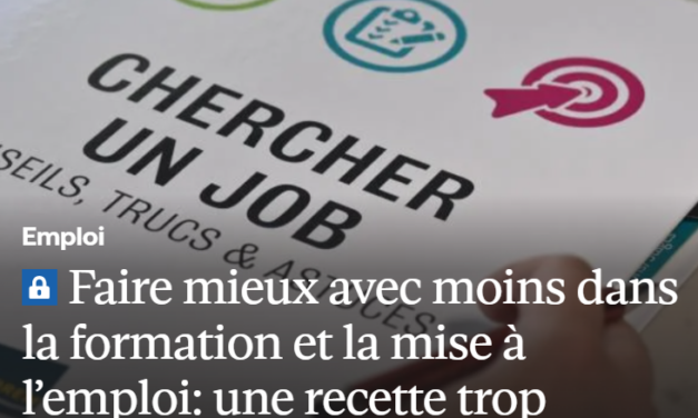 Faire mieux avec moins dans la formation et la mise à l’emploi : une recette trop simpliste ? (Le Vif)