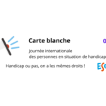 Carte blanche : Journée internationale des personnes en situation de handicap